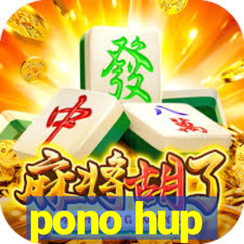 pono hup